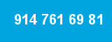 914 761 69 81